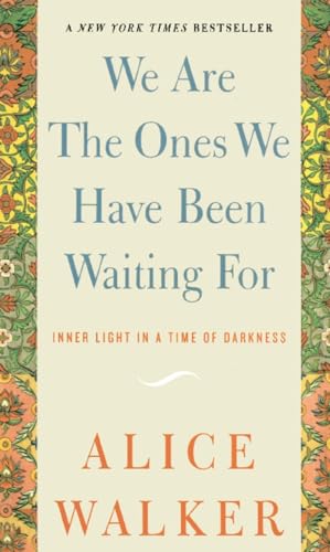 We Are the Ones We Have Been Waiting for