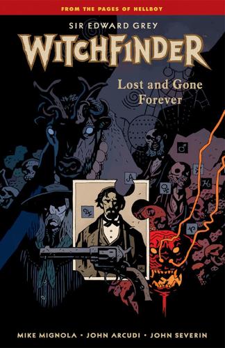 Witchfinder Volume 2: Lost And Gone Forever