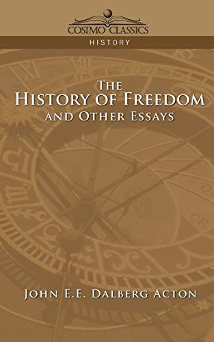 The History of Freedom and Other Essays