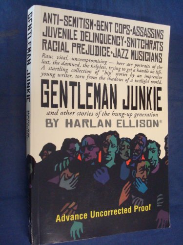 Gentleman Junkie and Other Stories of the Hung-Up Generation