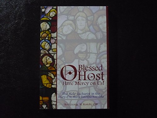 O Blessed Host, Have Mercy on Us!