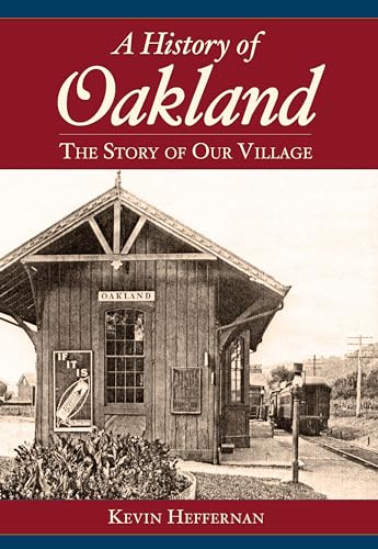 A History of Oakland: The Story of Our Village (Brief History)