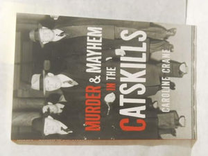 Murder and Mayhem in the Catskills