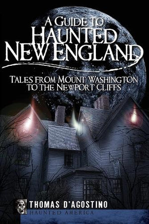 A Guide to Haunted New England