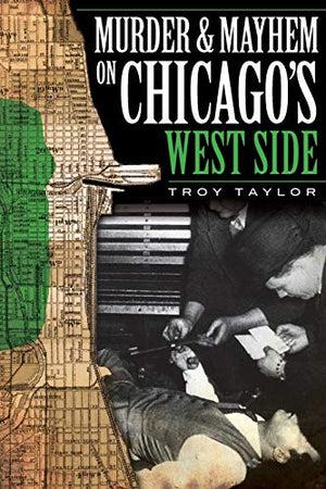 Murder and Mayhem on Chicago's West Side