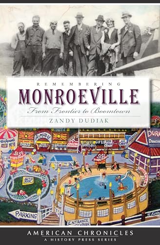 Remembering Monroeville: From Frontier to Boomtown (American Chronicles)