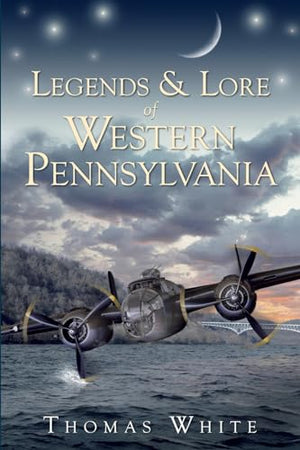 Legends and Lore of Western Pennsylvania