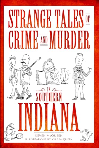 Strange Tales of Crime and Murder in Southern Indiana