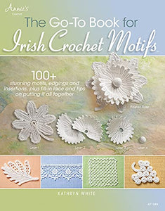 The Go-To Book for Irish Crochet Motifs 