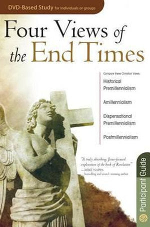 Four Views of the End Times Participant Guide