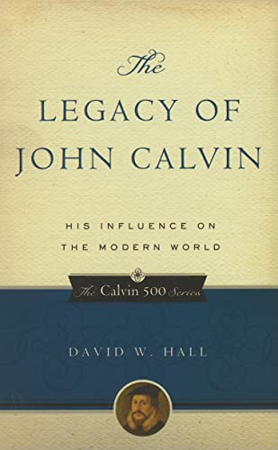 Legacy of John Calvin, The