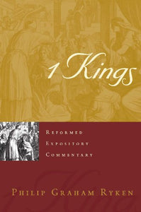 Reformed Expository Commentary: 1 Kings 