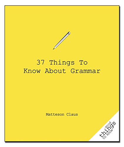 37 Things to Know About Grammar