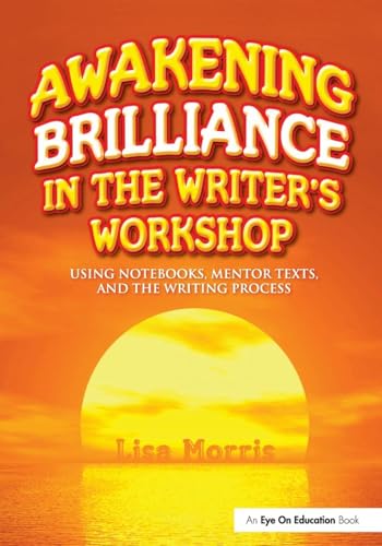 Awakening Brilliance in the Writer's Workshop