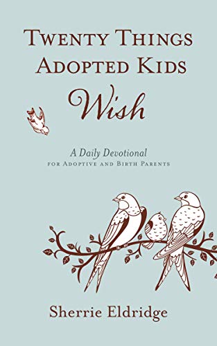 Twenty Things Adopted Kids Wish