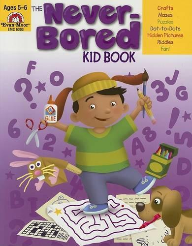 The Never-Bored Kid Book Ages 5-6
