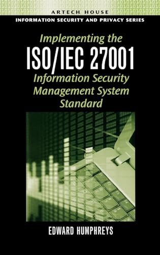 Implementing the ISO/IEC 27001 Information Security Management System Standard