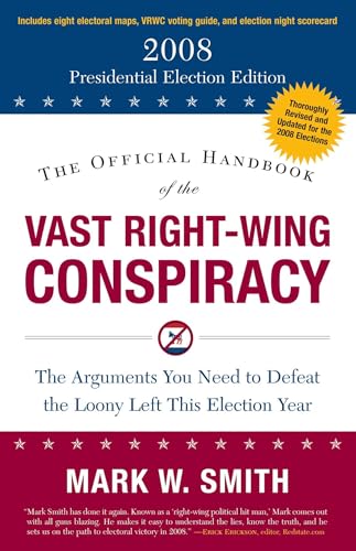 The Official Handbook of the Vast Right-Wing Conspiracy 2008