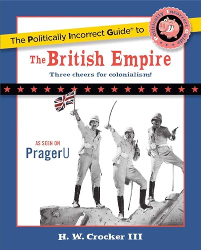 The Politically Incorrect Guide to the British Empire