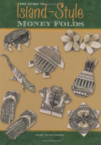 The Guide to Island-Style Money Folds