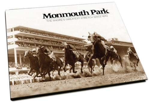 Monmouth Park: The Shore's Greatest Stretch Since 1870
