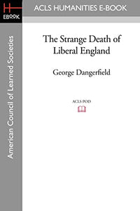 The Strange Death of Liberal England 