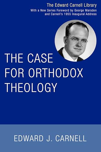 The Case for Orthodox Theology