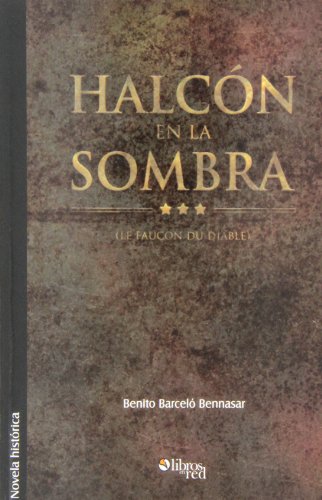 Halcon En La Sombra (Le Faucon Du Diable). Volumen II