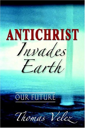 Antichrist Invades Earth