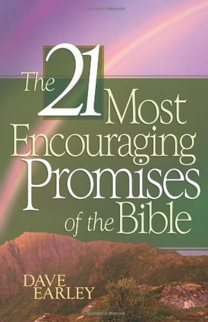 The 21 Most Encouraging Promises of the Bible
