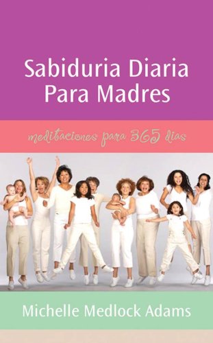 Sabiduria Diaria Para Madres