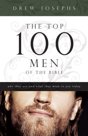 The Top 100 Men of the Bible