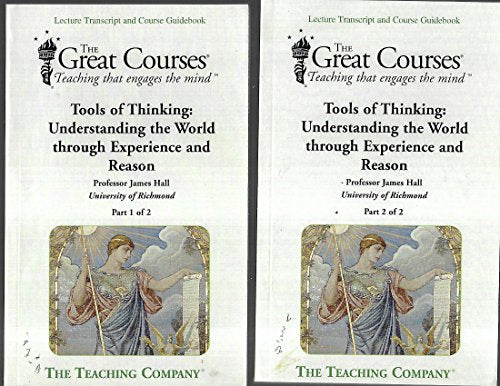 Tools of Thinking; Understanding the World Through Experience and Reason; 2 Parts