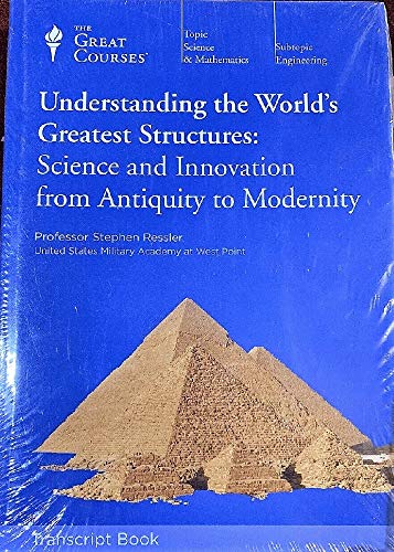 Understanding the World's Greatest Structures: Science and Innovation from Antiquity to Modernity - Transcript Book