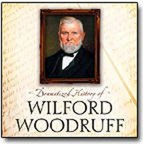 A DRAMATIZED HISTORY OF WILFORD WOODRUFF (1 CD)