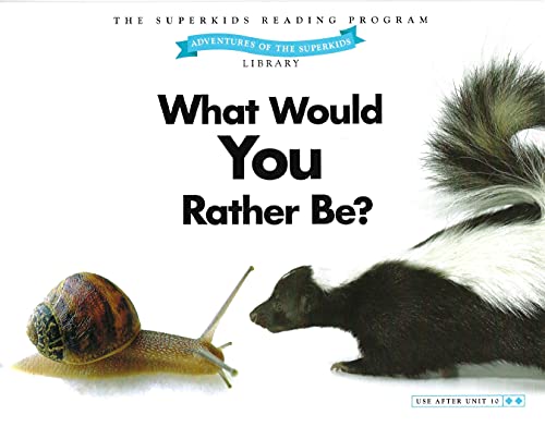 What Would You Rather Be? (Adventures of the Superkids Library: The Rowland Reading Program)