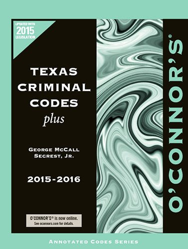 O'Connor's Texas Criminal Codes Plus 2015-2016