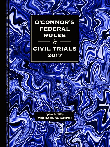 OConnors Federal Rules Civil Trials