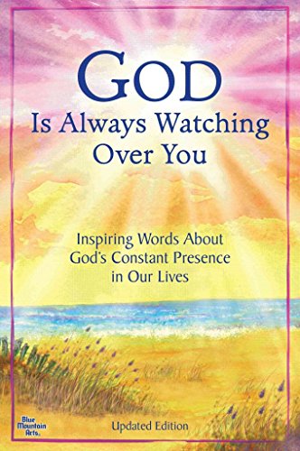 God Is Always Watching over You: Inspiring Words About God's Constant Presence in Our Lives