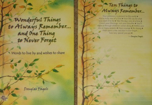WONDERFUL THINGS TO ALWAYS REMEMBER AND ONE THING TO NEVER FORGET