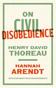 On Civil Disobedience 