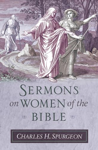 Spurgeon's Sermons on Women of the Bible