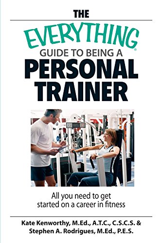 The Everything Guide to Being a Personal Trainer