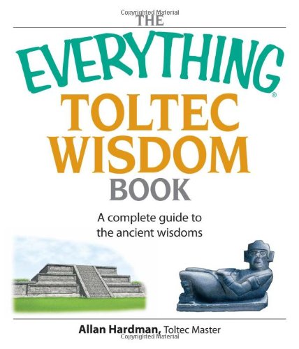 The "Everything" Toltec Wisdom Book