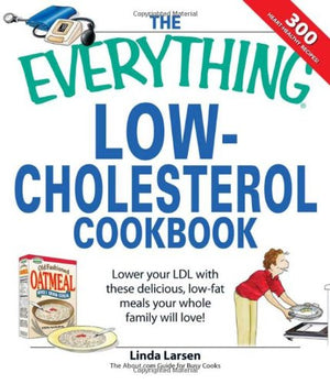 The Everything Low-Cholesterol Cookbook