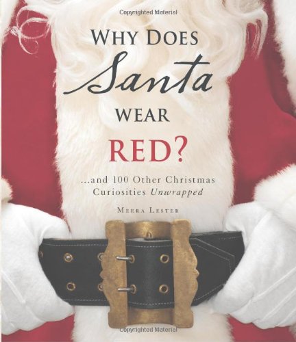 Why Does Santa Wear Red? & 100 Other Curiousities Unwrapped