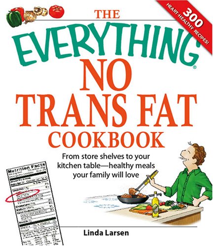 The Everything No Trans Fats Cookbook