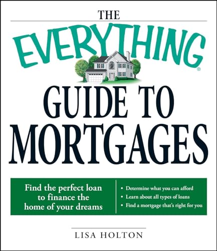 The Everything Guide to Mortgages