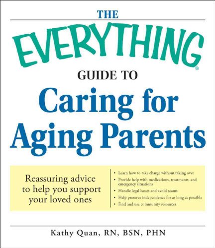 The Everything Guide to Caring for Aging Parents
