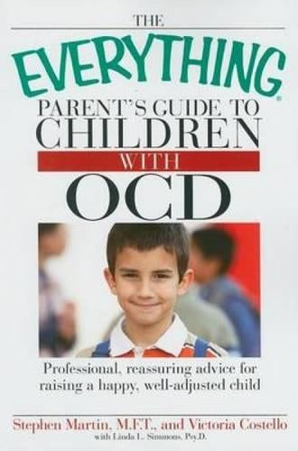 The "Everything" Parent's Guide to Children with OCD